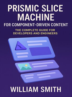cover image of Prismic Slice Machine for Component-Driven Content